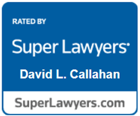 Rated by Super Lawyers | | David L. Callahan | Superlawyers.com