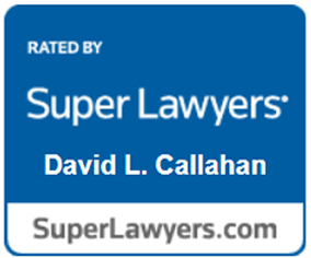 Rated by Super Lawyers | | David L. Callahan | Superlawyers.com